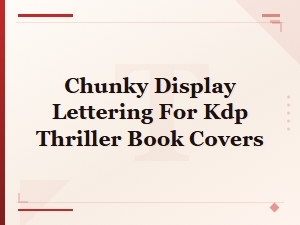 Chunky Display Lettering for Kdp Thriller Book Covers | Bold Display Fonts