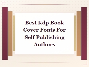 Best Kdp Book Cover Fonts for Self Publishing Authors