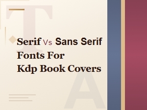 Serif vs Sans Serif Fonts: Best Choices for Kdp Book Covers
