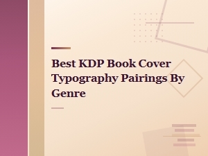 Best Kdp Book Cover Typography Pairings by Genre: Font Pairing Guide