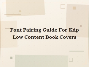 Font Pairing Guide for Kdp Low Content Book Covers That Sell