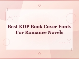 Best Kdp Book Cover Fonts for Romance Novels – Free Download Guide