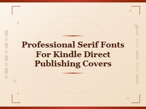 Professional Serif Fonts for Kdp Covers