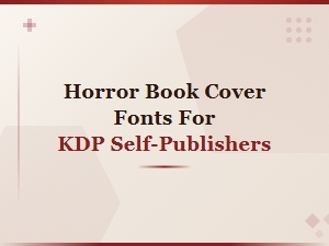 Best Horror Book Cover Fonts for Kdp Self-Publishers | Genre-Specific Typography Guide